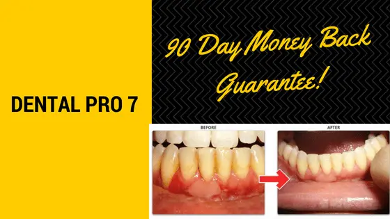 dental pro 7 comes with 90 day money back guarantee