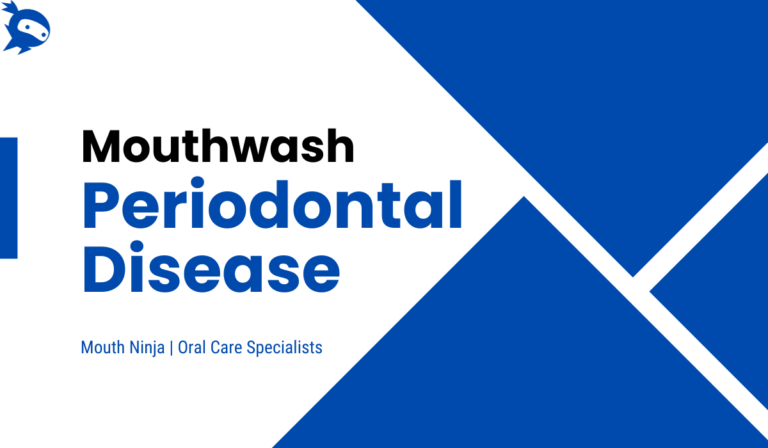 7 Best Mouthwash For Periodontal Disease: (Buyer's Guide & Reviews)